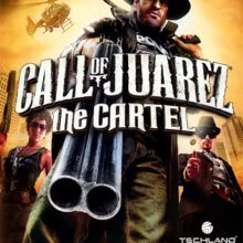 Call of Juarez: The Cartel