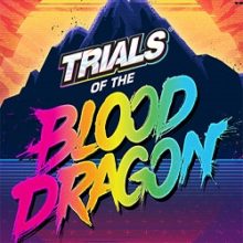 Trials of the Blood Dragon