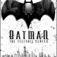 Batman: The Telltale Series — Episode 1-5