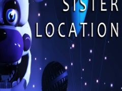 Five Nights at Freddy’s 5: Sister Location