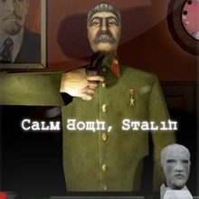 Calm Down, Stalin