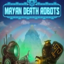 Mayan Death Robots