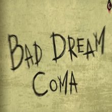 Bad Dream Coma