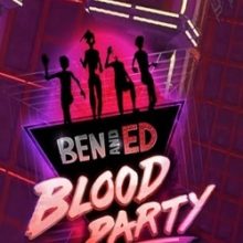 Ben and Ed Blood Party