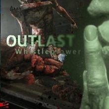 Outlast Whistleblower