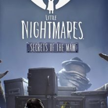 Little Nightmares Secrets of The Maw