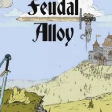 Feudal Alloy