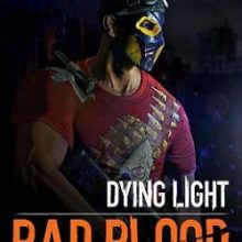 Dying Light Bad Blood