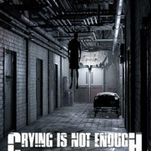 Crying is not Enough
