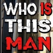 Who Is This Man
