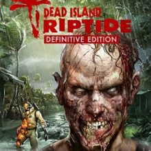 Dead Island Riptide Definitive Edition