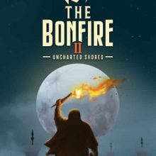 The Bonfire 2 Uncharted Shores