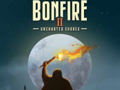 The Bonfire 2 Uncharted Shores
