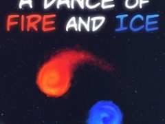 A Dance of Fire and Ice