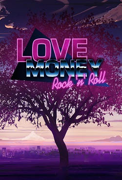 Love, Money, Rock’n’Roll