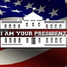 I am Your President