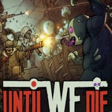 Until We Die