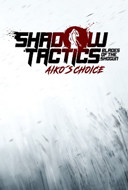Shadow Tactics Aiko’s Choice