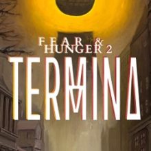 Fear & Hunger 2 Termina