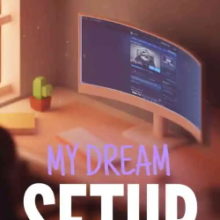My Dream Setup